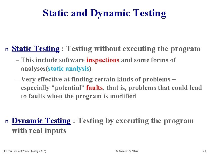 Static and Dynamic Testing n Static Testing : Testing without executing the program –