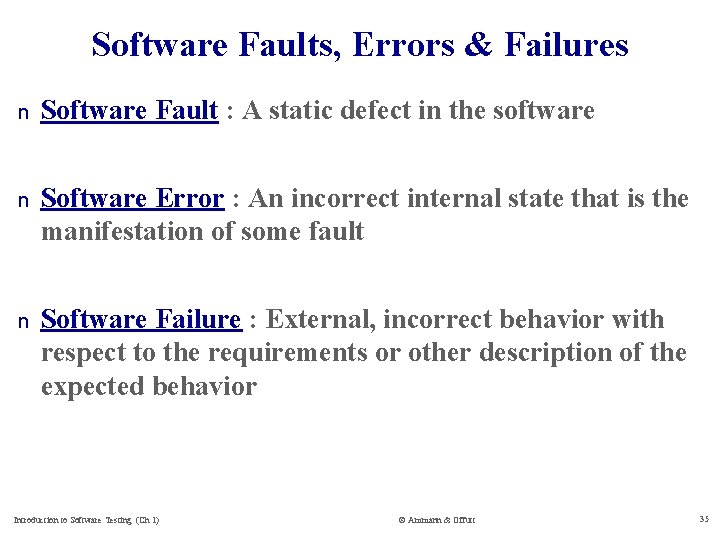 Software Faults, Errors & Failures n Software Fault : A static defect in the