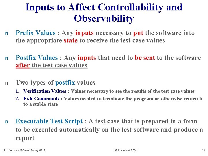 Inputs to Affect Controllability and Observability n Prefix Values : Any inputs necessary to