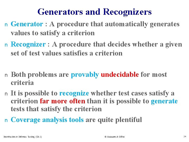 Generators and Recognizers n Generator : A procedure that automatically generates values to satisfy