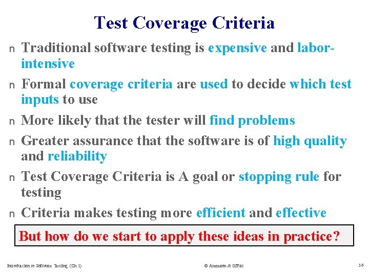 Test Coverage Criteria n n n Traditional software testing is expensive and laborintensive Formal