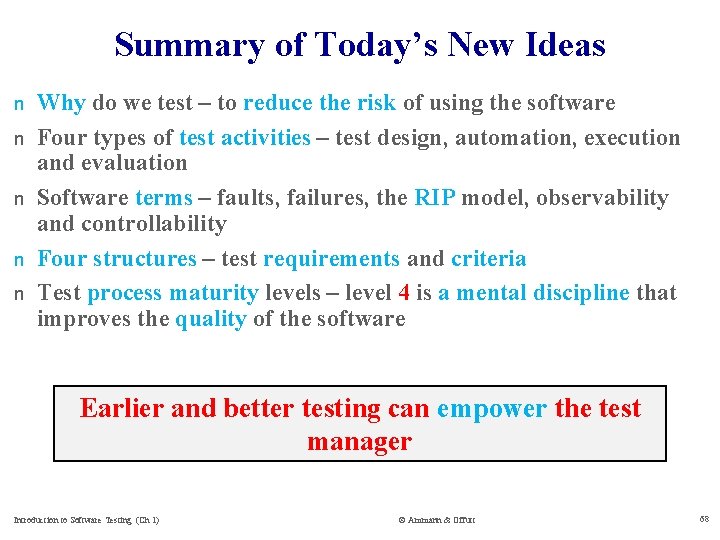 Summary of Today’s New Ideas n n n Why do we test – to