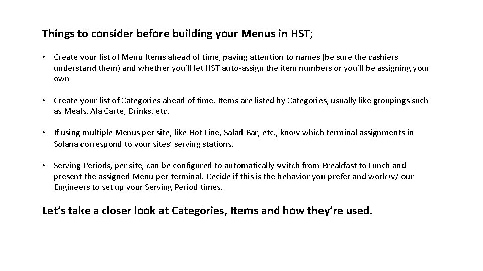 Things to consider before building your Menus in HST; • Create your list of