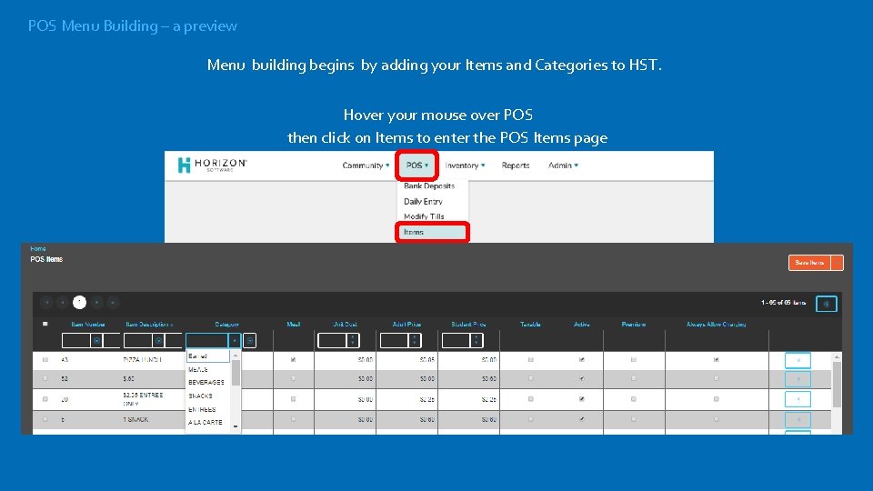 POS Menu Building – a preview Menu building begins by adding your Items and