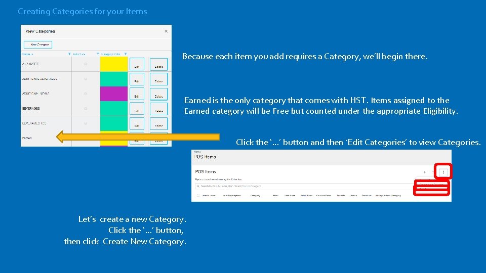 Creating Categories for your Items Because each item you add requires a Category, we’ll