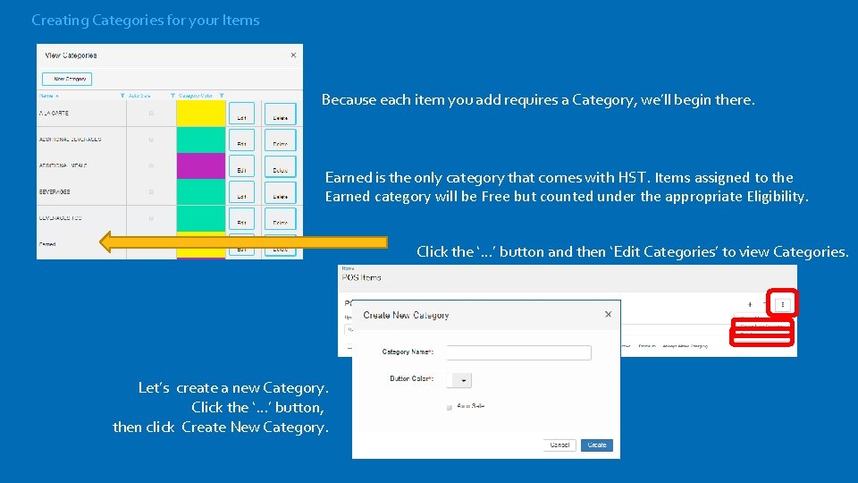 Creating Categories for your Items Because each item you add requires a Category, we’ll