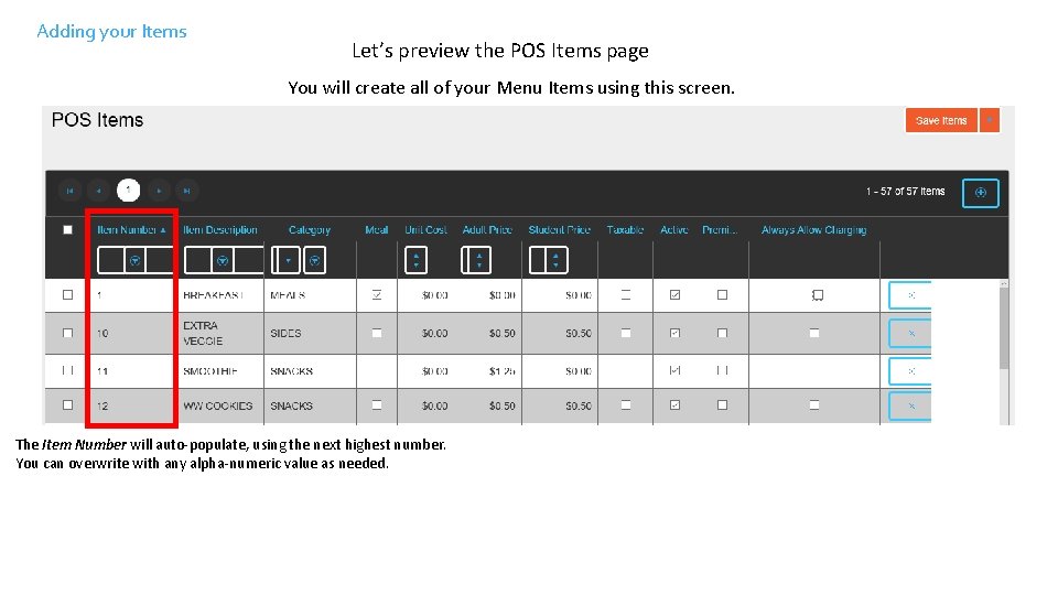 Adding your Items Let’s preview the POS Items page You will create all of