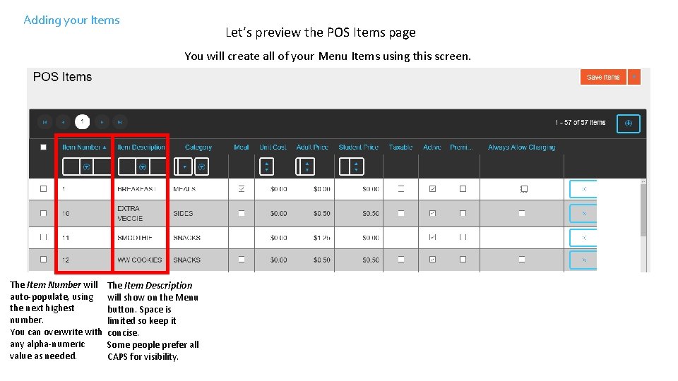 Adding your Items Let’s preview the POS Items page You will create all of