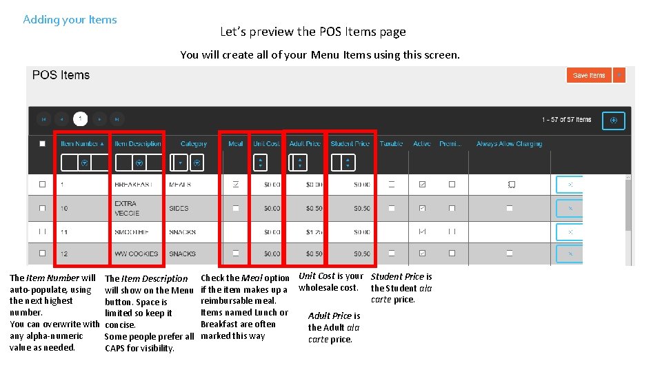 Adding your Items Let’s preview the POS Items page You will create all of