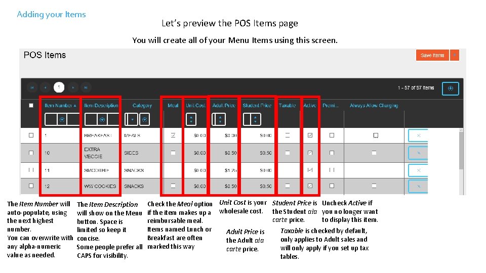 Adding your Items Let’s preview the POS Items page You will create all of