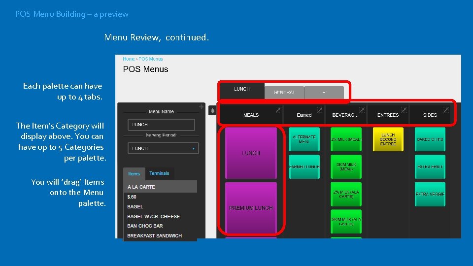 POS Menu Building – a preview Menu Review, continued. Each palette can have up