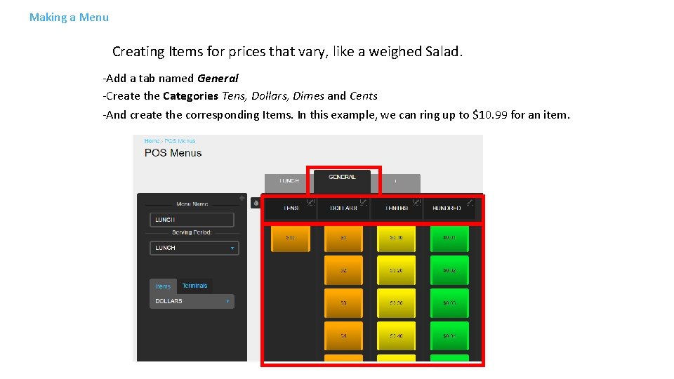 Making a Menu Creating Items for prices that vary, like a weighed Salad. -Add