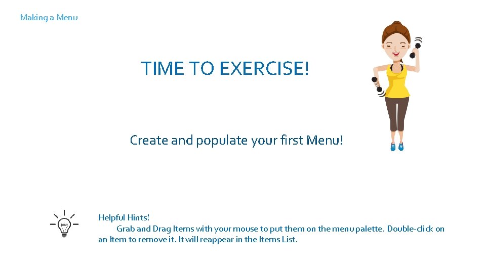 Making a Menu TIME TO EXERCISE! Log into Solana, take a self-guided tour and