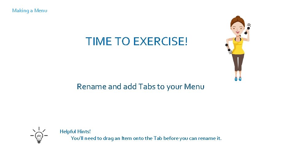 Making a Menu TIME TO EXERCISE! Log into Solana, take a self-guided tour and