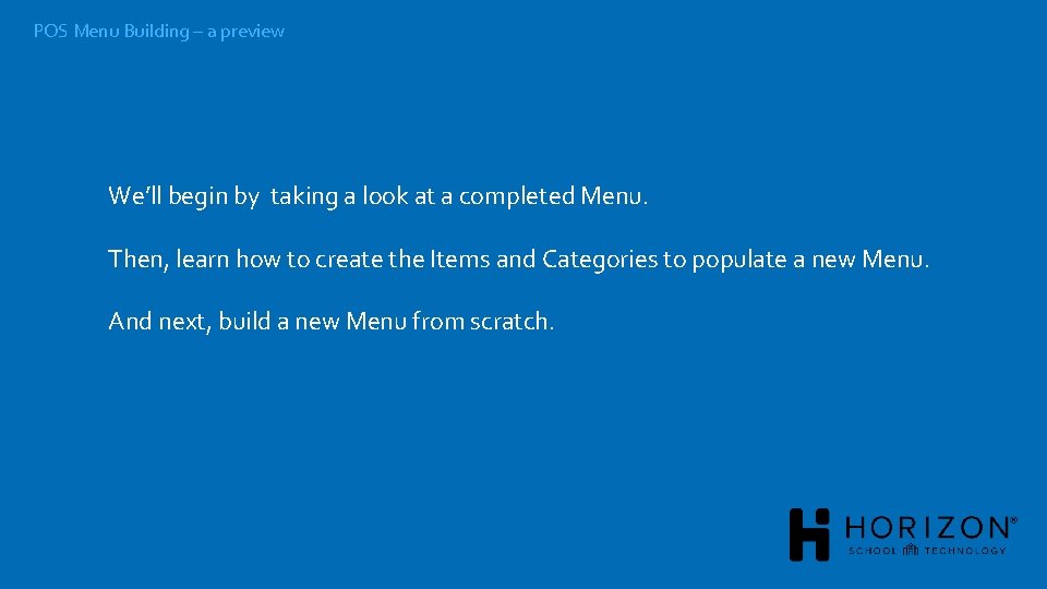 POS Menu Building – a preview We’ll begin by taking a look at a