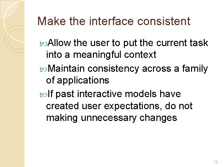 Make the interface consistent Allow the user to put the current task into a