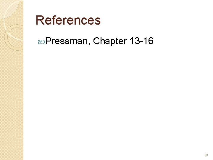 References Pressman, Chapter 13 -16 30 
