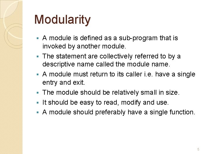 Modularity § § § A module is defined as a sub-program that is invoked