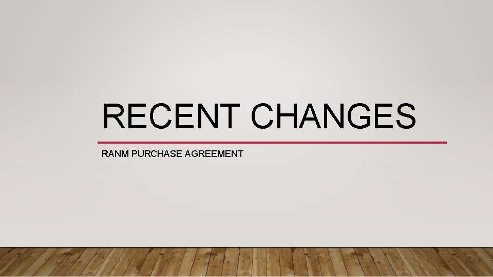 RECENT CHANGES RANM PURCHASE AGREEMENT 