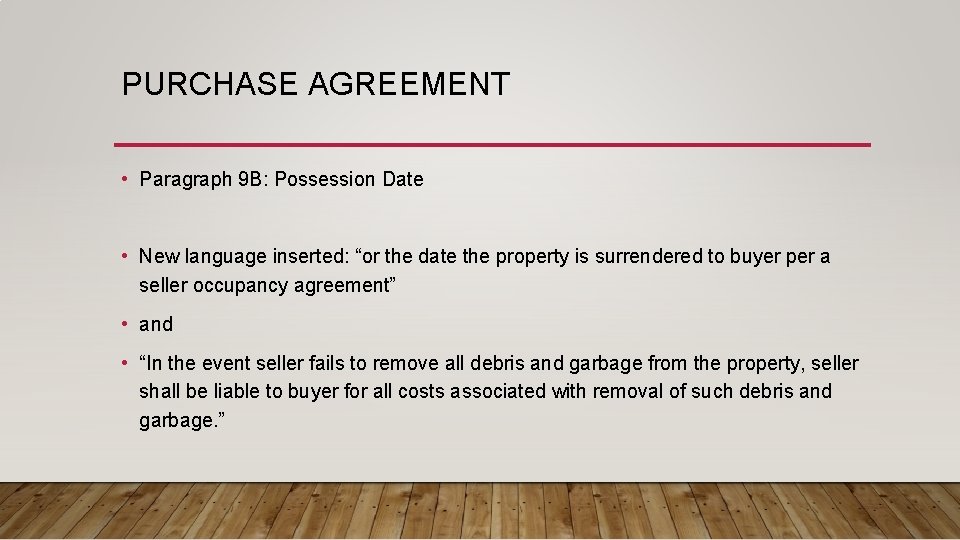 PURCHASE AGREEMENT • Paragraph 9 B: Possession Date • New language inserted: “or the