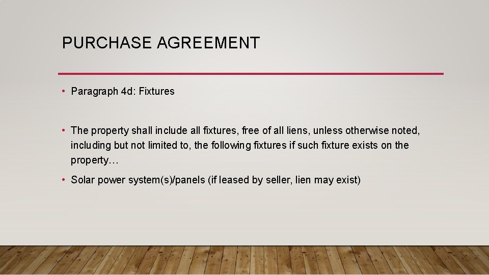 PURCHASE AGREEMENT • Paragraph 4 d: Fixtures • The property shall include all fixtures,