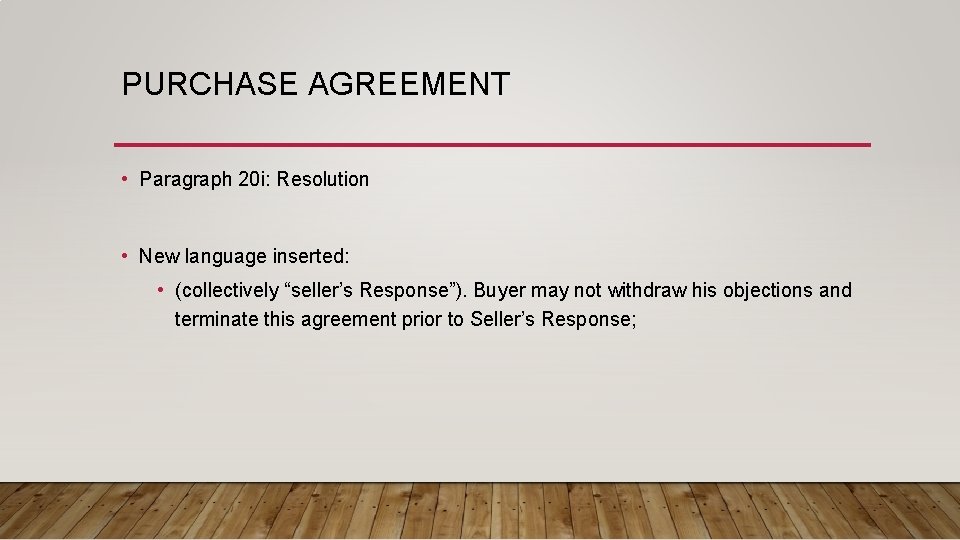 PURCHASE AGREEMENT • Paragraph 20 i: Resolution • New language inserted: • (collectively “seller’s