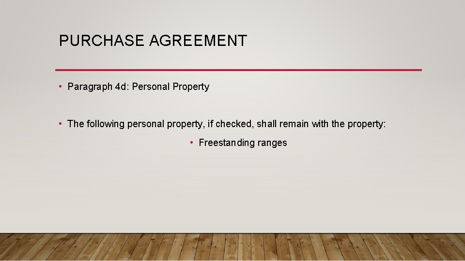 PURCHASE AGREEMENT • Paragraph 4 d: Personal Property • The following personal property, if