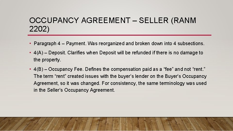 OCCUPANCY AGREEMENT – SELLER (RANM 2202) • Paragraph 4 – Payment. Was reorganized and