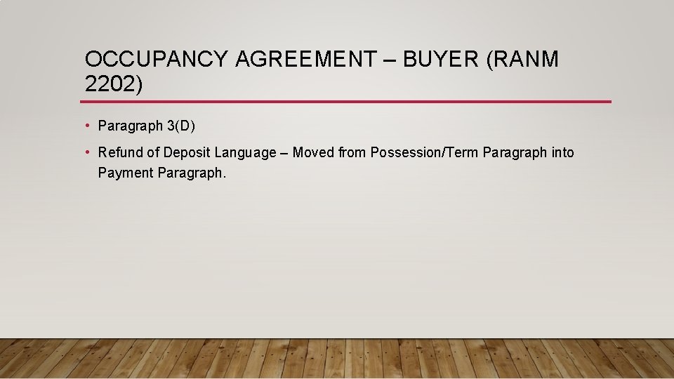 OCCUPANCY AGREEMENT – BUYER (RANM 2202) • Paragraph 3(D) • Refund of Deposit Language