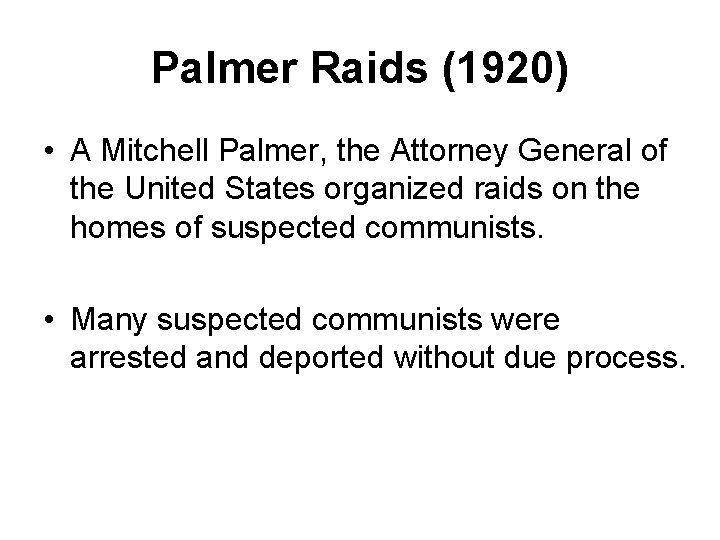 Palmer Raids (1920) • A Mitchell Palmer, the Attorney General of the United States