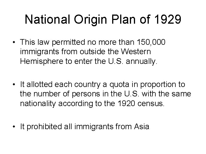 National Origin Plan of 1929 • This law permitted no more than 150, 000