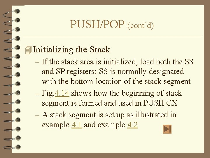 PUSH/POP (cont’d) 4 Initializing the Stack – If the stack area is initialized, load