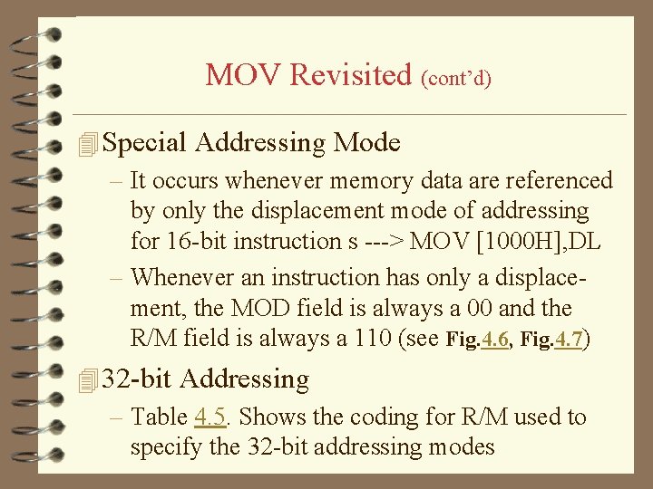 MOV Revisited (cont’d) 4 Special Addressing Mode – It occurs whenever memory data are