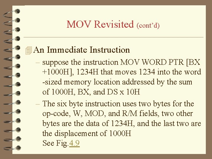 MOV Revisited (cont’d) 4 An Immediate Instruction – suppose the instruction MOV WORD PTR