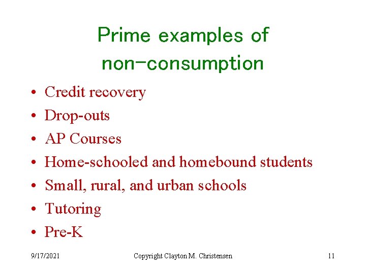 Prime examples of non-consumption • • Credit recovery Drop-outs AP Courses Home-schooled and homebound