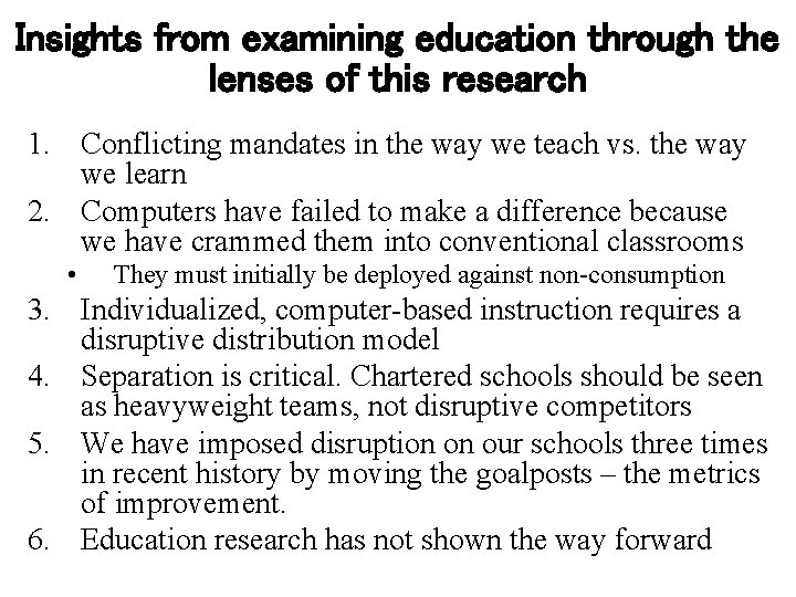 Insights from examining education through the lenses of this research 1. Conflicting mandates in