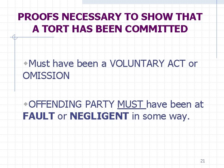 PROOFS NECESSARY TO SHOW THAT A TORT HAS BEEN COMMITTED w. Must have been