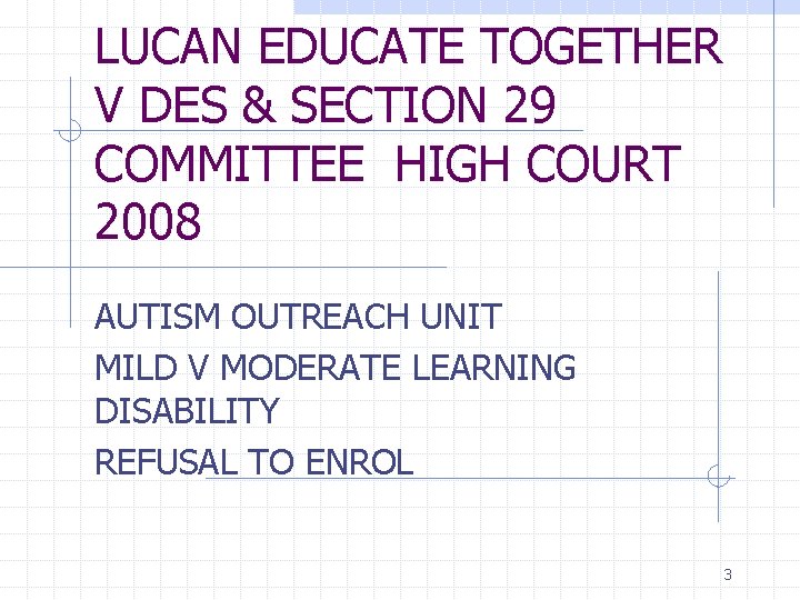 LUCAN EDUCATE TOGETHER V DES & SECTION 29 COMMITTEE HIGH COURT 2008 AUTISM OUTREACH