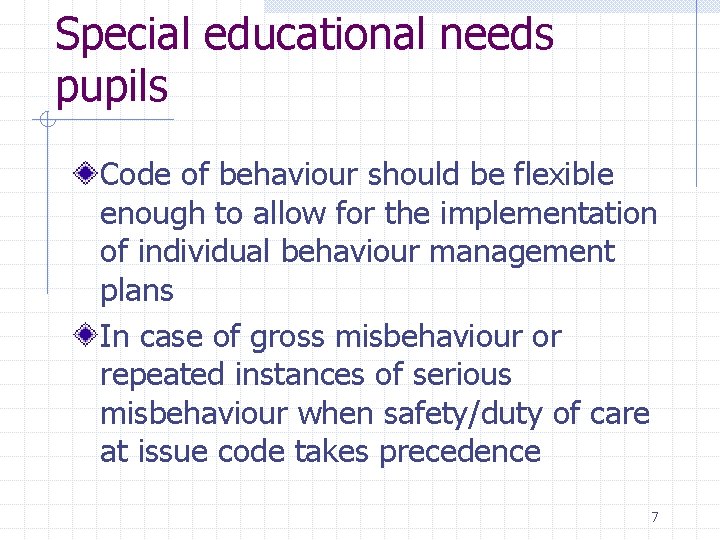 Special educational needs pupils Code of behaviour should be flexible enough to allow for