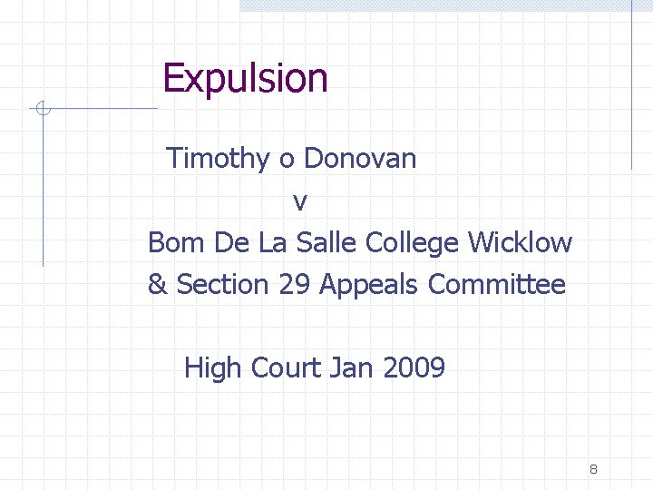 Expulsion Timothy o Donovan v Bom De La Salle College Wicklow & Section 29