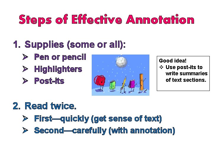 Steps of Effective Annotation 1. Supplies (some or all): Ø Pen or pencil Ø