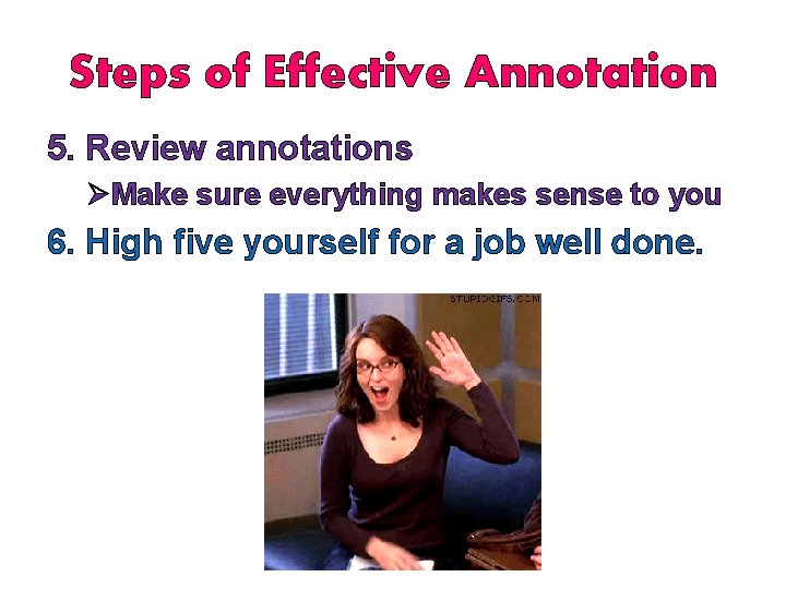 Steps of Effective Annotation 5. Review annotations ØMake sure everything makes sense to you