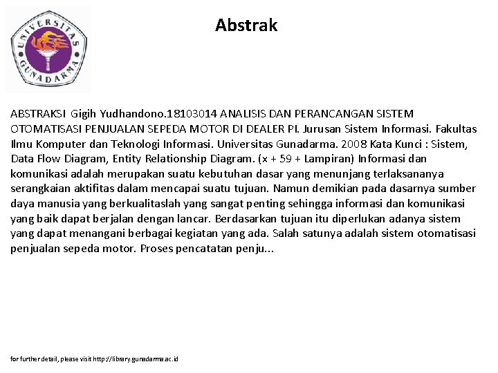 Abstrak ABSTRAKSI Gigih Yudhandono. 18103014 ANALISIS DAN PERANCANGAN SISTEM OTOMATISASI PENJUALAN SEPEDA MOTOR DI