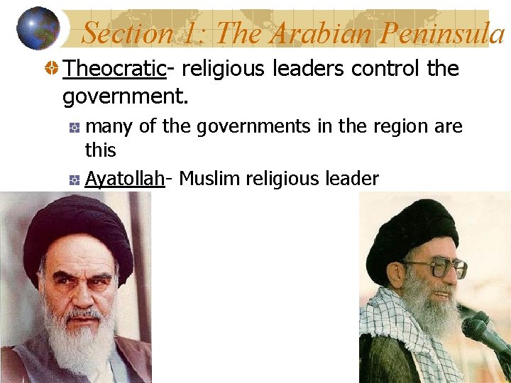 Section 1: The Arabian Peninsula Theocratic- religious leaders control the government. many of the