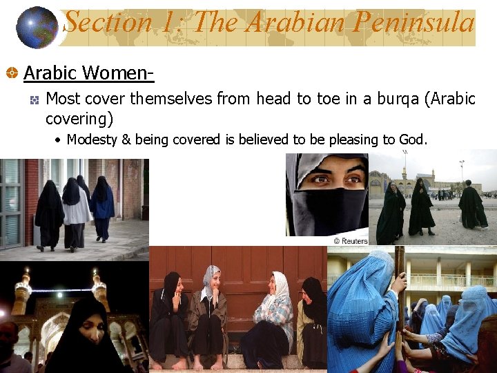 Section 1: The Arabian Peninsula Arabic Women. Most cover themselves from head to toe