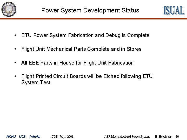 Power System Development Status • ETU Power System Fabrication and Debug is Complete •