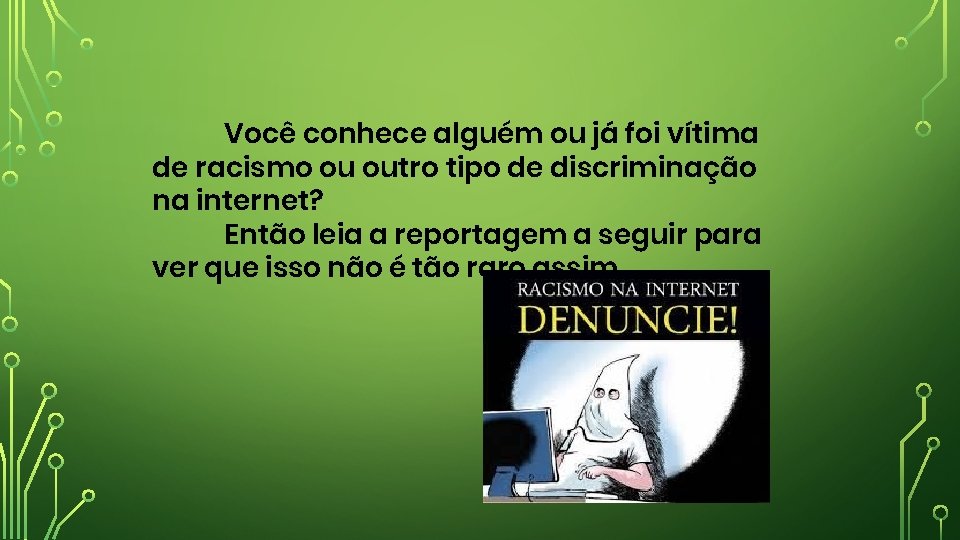 Você conhece alguém ou já foi vítima de racismo ou outro tipo de discriminação