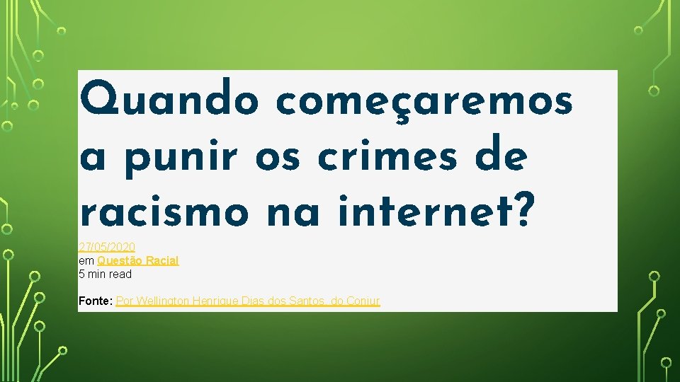 Quando começaremos a punir os crimes de racismo na internet? 27/05/2020 em Questão Racial