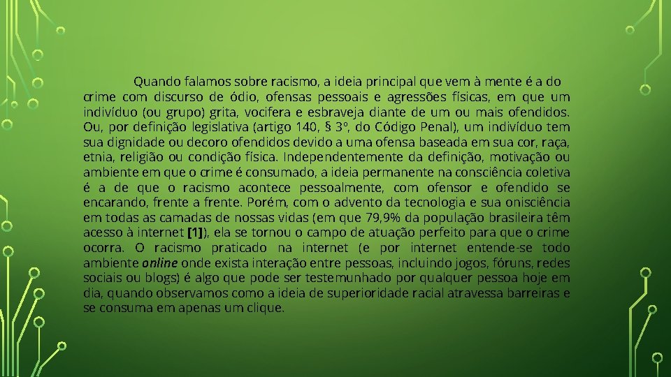 Quando falamos sobre racismo, a ideia principal que vem à mente é a do