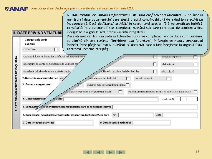 Cum completăm Declarația privind veniturile realizate din România D 200 6. Documentul de autorizare/Contractul